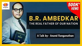 Ambedkar  The Real Father of Nation  Anand Ranganathan  SangamTalks [upl. by Peirsen]