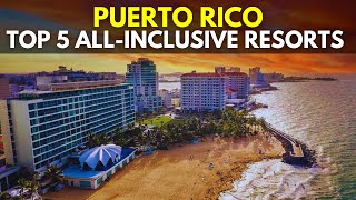 Top 5 Best Puerto Rico AllInclusive Resorts  Nomadic Getaway [upl. by Parik]