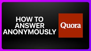 How To Answer Anonymously On Quora Tutorial [upl. by Dlabihcra]