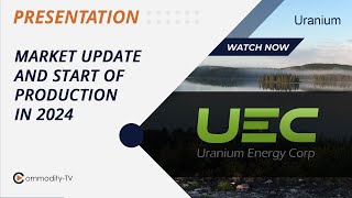 Uranium Energy Uranium Market Update and Decision to Start Production in Wyoming [upl. by Enilesor]