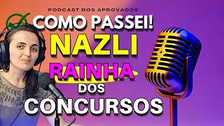 NAZLI A Maior Concurseira do Brasil  Ela Contou Tudo  Podcast Concurso Público [upl. by Eniledam503]