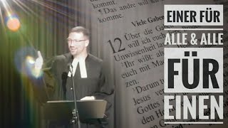 Predigt zu 1Korinther 12  Einer für alle alle für EINEN [upl. by Finlay]