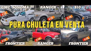 PURA CHULETA EN VENTA CAMIONETAS 4 Y 6 COLINDROS FRONTIER RANGER S10 SONOMA [upl. by Ledeen]