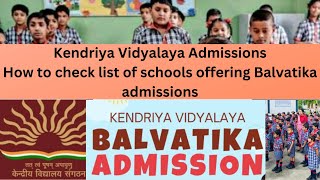 Kendriya Vidyalaya Admissions  How to check list of schools offering Balvatika admissions [upl. by Shelburne512]