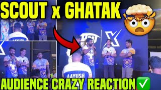 SCOUT x GHATAK 😱🔥 AUDIENCE CRAZY REACTION ✅ [upl. by Oicirtap]