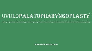 How to Pronounce uvulopalatopharyngoplasty with Meaning Phonetic Synonyms and Sentence Examples [upl. by Siron]