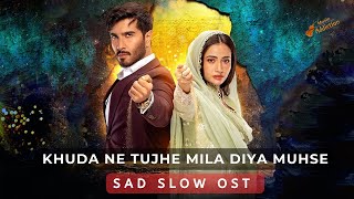 Aye MushteKhaak OST  Sad Version  Khuda Ne Tujhe Mila Diya Mujhse Slow Version  Sad Ringtone [upl. by Adnesor]