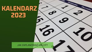 Kalendarz 2023  jak zaplanować urlop [upl. by Edurtreg]