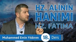 Hz Alinin Hanımı Hz Fatıma ra 18 Ders [upl. by Yrruc]