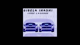 Cozee ft A square  Gibela ihashi Official audio [upl. by Gilboa732]