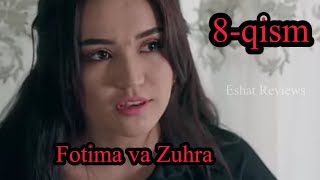 Fotima va Zuhra 8qism milliy serail  Фотима ва Зухра 8кисм миллий сериал  Eshat Reviews [upl. by Elladine]