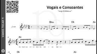 Vogais e Consoantes ♪ Jorge amp Mateus  Partitura [upl. by Atteiluj]