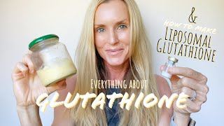 Glutathione the MOST powerful Antioxidant  How to increase it amp How to make LIPOSOMAL Glutathione [upl. by Etnovahs]