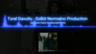 Gecelerim Haram Bassboosted Remix Tural Davutlu feat Dolbit Normalno Production [upl. by Anaugal]