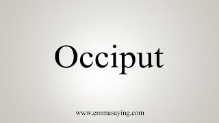 How To Say Occiput [upl. by Atiluap504]