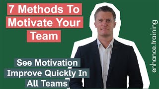 7 Methods to Motivate Your Team  See Motivation Improve Quickly [upl. by Margette]