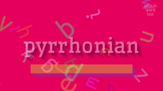 PYRRHONIAN  HOW TO PRONOUNCE IT pyrrhonian [upl. by Llennaj76]