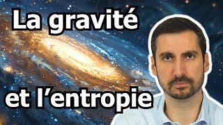 La gravité faitelle baisser lentropie [upl. by Asseneg492]