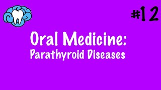 Oral Medicine  Parathyroid Diseases  INBDE [upl. by Mosenthal123]