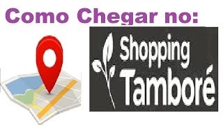 Como chegar no Shopping Tamboré rota  econômica e rápida [upl. by Socin]