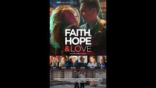 Faith Hope amp Love  Award winning Christian Family Movie [upl. by Amlet]