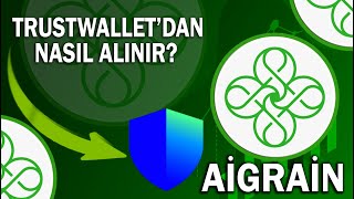 AİGRAİN TRUSTWALLETDAN NASIL ALINIR [upl. by Schatz]