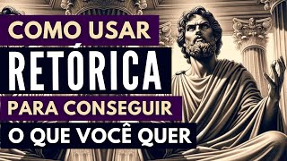 RETÓRICA a Arte da PERSUASÃO  Consiga o que você quer [upl. by Hungarian]