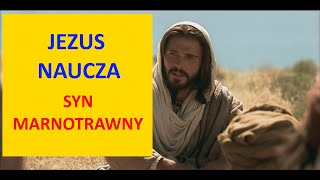 Jezus naucza  Syn Marnotrawny  Ew Łukasza 151132 [upl. by Thomasa]