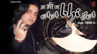 Sharabi Oye Sharabi  Imran Ali Sufi Songs Latest Pop Album Aa Bhi Ja 2013 [upl. by Glick]