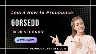 Learn how to pronounce Gorsedd Wales UK with Audio and Phonetic Spelling [upl. by Canning]