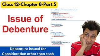 Issue of Debenture for consideration other then cash Class 12  Company Accounts  Ch8Part 5 [upl. by Oflunra735]