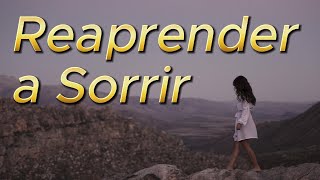 Canção Reaprender a Sorrir [upl. by Enrobso623]