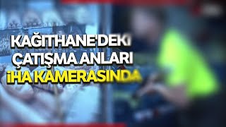 Kağıthane’deki Çatışma Anları Anbean İHA Kamerasında [upl. by Lilac]