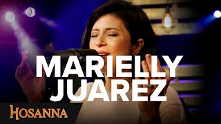 Marielly Juarez  Hosanna  Tu crées en moi  En toi je sais qui je suis  Digne  Tu le feras [upl. by Foley]