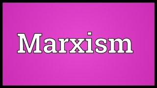 Marxism Meaning [upl. by Dnomse]