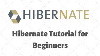 Hibernate Tutorial for Beginners [upl. by Egreog]