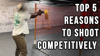 Top 5 Reasons To Shoot Competitively [upl. by Seraphina]