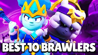 UPDATED BEST 10 BRAWLERS IN BRAWL STARS [upl. by Esiuolyram]