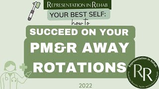 Your Best Self Tips for PMampR Away Rotations [upl. by Blase721]