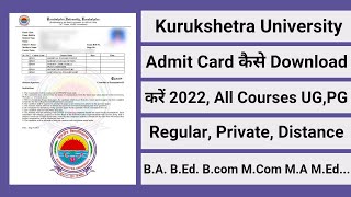 how to download admit card of kuk university 2022 kuk admit card kaise download karen 2022 ug ba bed [upl. by Eleazar]