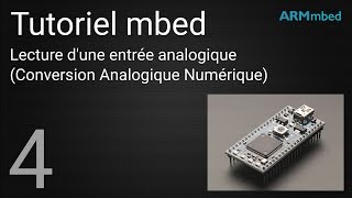 Tutoriel mbed  4  Lecture dune entrée analogique CAN [upl. by Aridnere28]