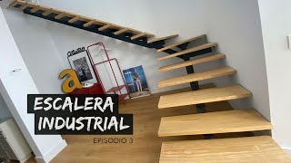 ESCALERA DISEÑO INDUSTRIAL  Montaje final  Episodio 3 [upl. by Nareht]