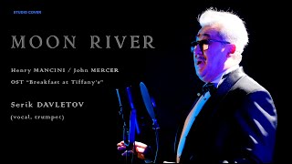 Moon River HMancini  JMercer  Serik DAVLETOV vocal trumpet [upl. by Dnalro]