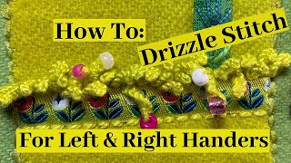 How to Stitch The Drizzle Stitch  Hand Embroidery Instructions for Left amp Right Handers [upl. by Alicirp]