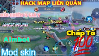 Hack Map Liên Quân iOS Android HACK DAME 99999 HỒI CHIÊU 0 GIÂY MOD SKIN AIMBOT CHẤP TỐ 100 [upl. by Amsirak]