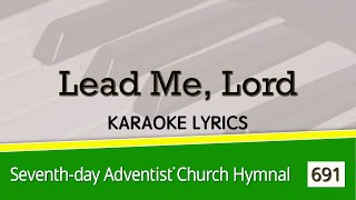 Lead Me Lord SDA Hymn 691 Karaoke Lyrics [upl. by Ecnerewal]