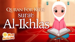 Learn Quran For Kids  Surat AlIkhlas سورة الإخلاص ☀️ MiniMuslims [upl. by Ortrud226]