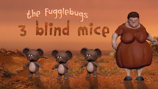 Three Blind Mice by The Fugglebugs [upl. by Aicinat224]