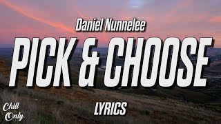 Daniel Nunnelee  Pick And Choose Lyrics [upl. by Halpern]