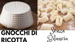 Gnocchi di Ricotta Senza Bilancia Buonissimi [upl. by Essej]